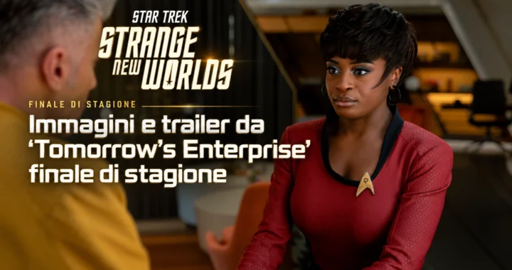 Star Trek: Strange New Worlds - Immagini e trailer da "Tomorrow's Enterprise" finale di stagione