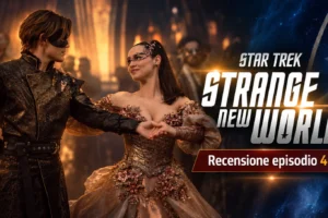Star Trek Strange New Worlds 409: La'an tra fantasy e citazioni
