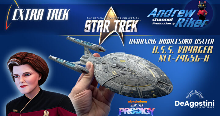 De Agostini Star Trek Starships: unboxing della mastodontica USS Voyager-A!